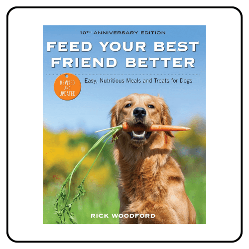 Feed Your Best Friend Better: Easy, Nutritious Meals and Treats for Dogs